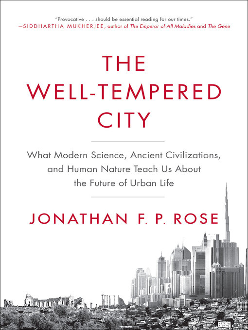 Title details for The Well-Tempered City by Jonathan F. P. Rose - Available